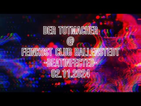 Der Totmacher @ Feinkost Ballenstedt  -Beatinfected-  02.11.2024