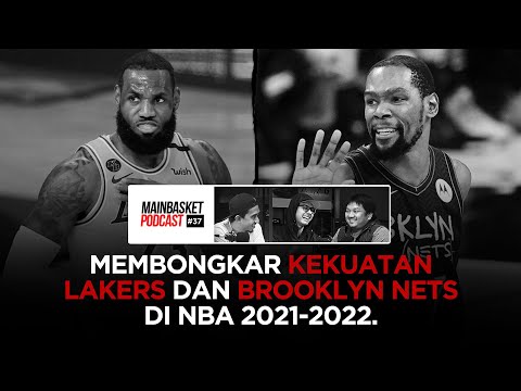 Membongkar Kekuatan Lakers dan Brooklyn Nets di NBA 2021-2022 | Mainbasket Podcast Edisi #37