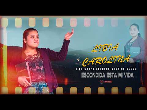Escondida Esta Mi Vida En Dios - Libia Carolina ft Grupo Cántico Nuevo.