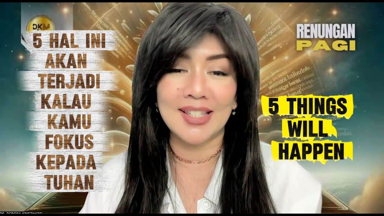 5 HAL INI AKAN TERJADI PADAMU | PS. DEBORA KRISTANTO | RENUNGAN PAGI