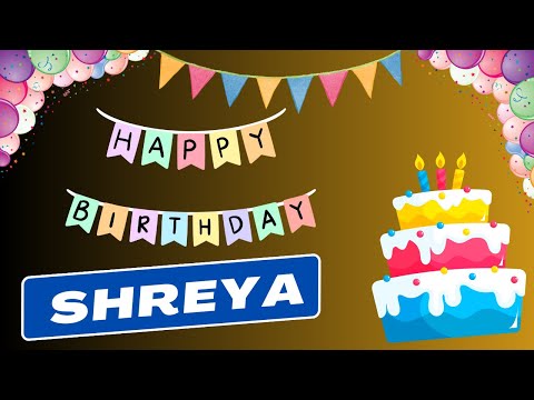 Happy Birthday Shreya, Birthday Wishes For Shreya