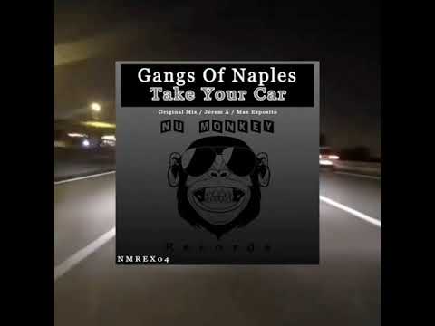 Gangs Of Naples - Take Your Car | Nu Monkey Records