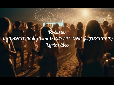 LANNÉ, Roby Lion & CLYFFTONE - Rockstar (ft. JUSTN X)