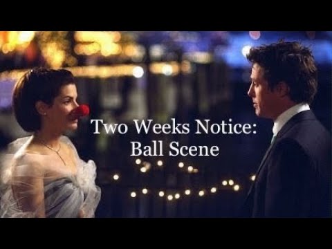 Two Weeks Notice: Ball Scene 💃🏻