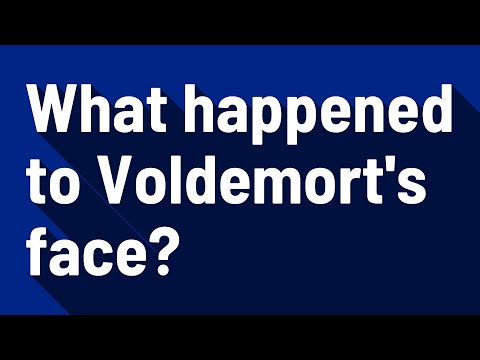 What happened to Voldemort's face?