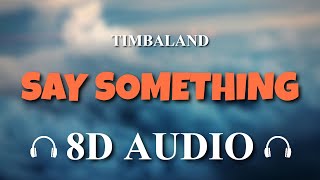 Timbaland ft. Drake - Say Something [8D AUDIO]