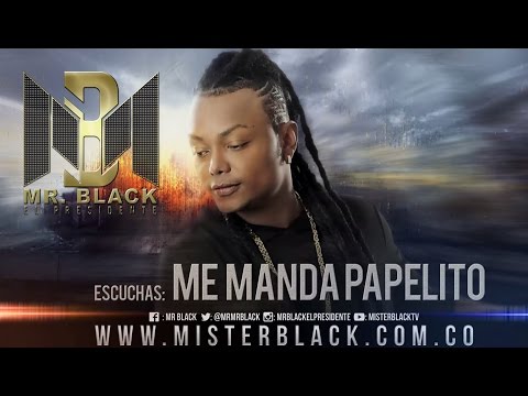 Me Manda Papelito - Mr Black ®