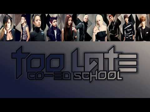 Co-Ed School - Too Late (Color Coded Lyrics) Han/Rom/Eng