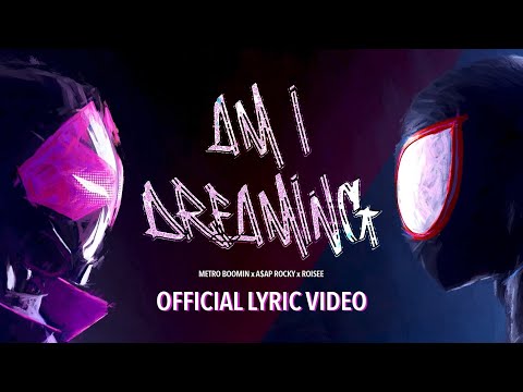 Spider-Man: Across the Spider-Verse | "Am I Dreaming" Metro Boomin x A$AP Rocky x Roisee | Lyrics