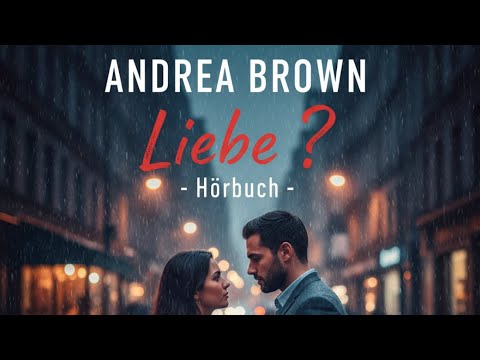 Andrea Brown -Liebe ? - Hörbuch
