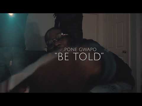 Pone Gwapo - Be Told