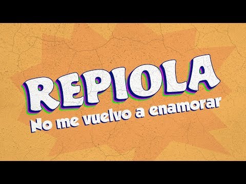 Repiola - No me vuelvo a enamorar | VIDEO CON LETRA 2020