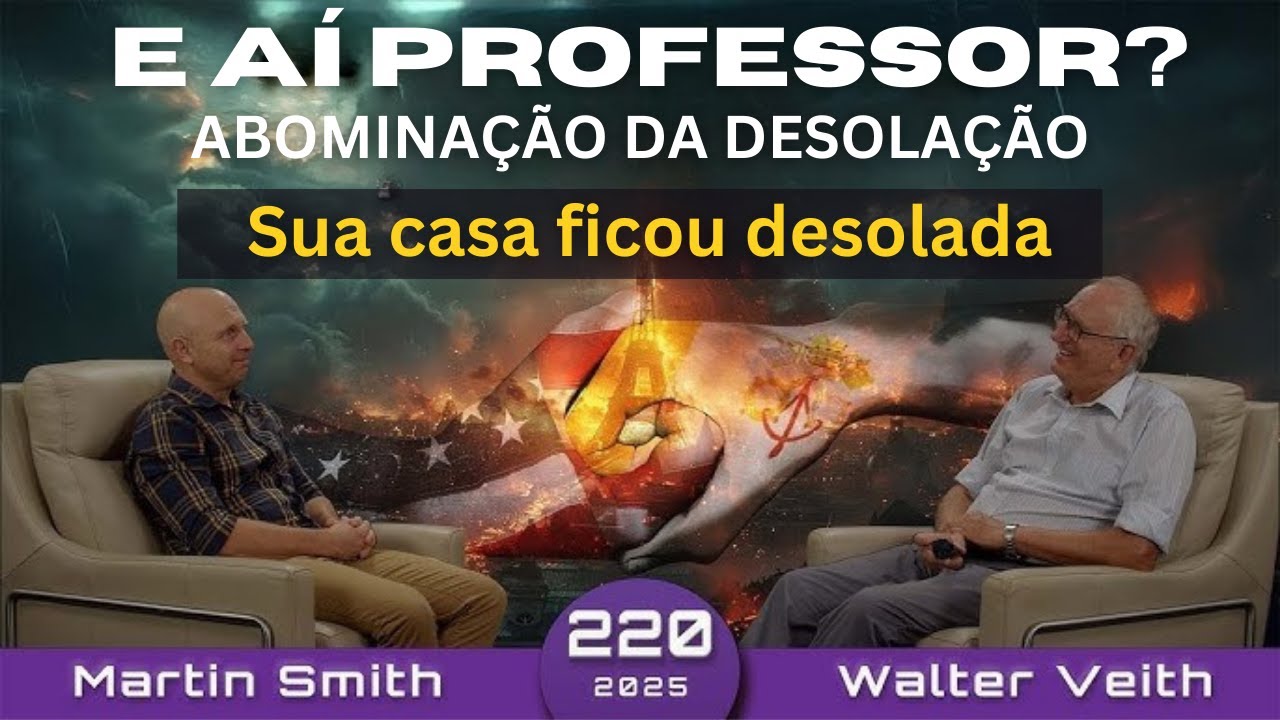 Abominação da Desolação - Sua Casa Ficou Desolada - Walter Veith - WUP 220
