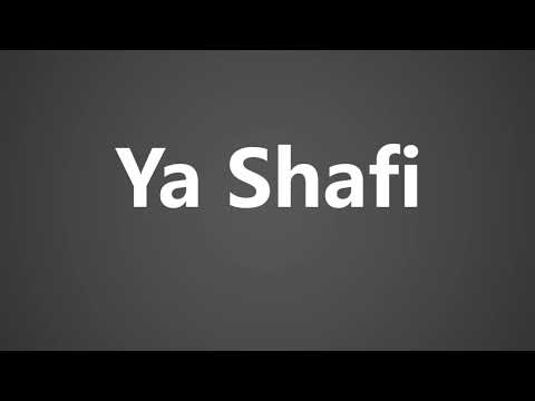 How To Pronounce Ya Shafi