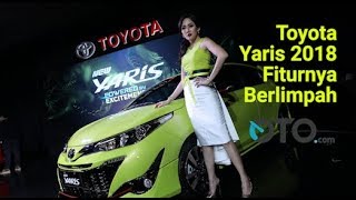 Toyota Yaris 2018 Meluncur, Fiturnya Berlimpah I OTO.Com