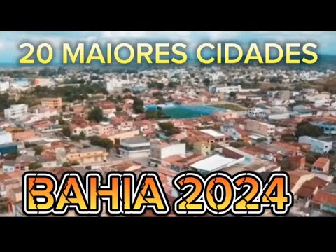 CONHEÇA AS 20 MAIORES CIDADES DA BAHIA [Lista Atualizada 2024]
