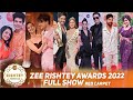 Zee Rishtey Awards 2022 Full Show Red Carpet Zee TV Awards Show 2022