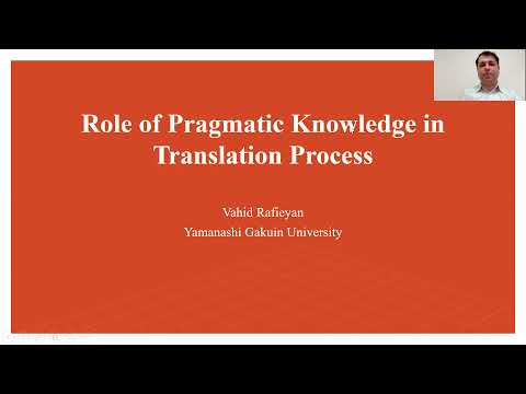 Vahid Rafieyan: Role of Pragmatic Knowledge in Translation Process. JALT2021
