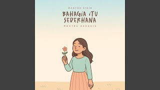 Download lagu Bahagia Itu Sederhana (Mantra Bahagia) mp3