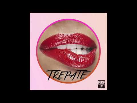 Trepate - Lord Juan
