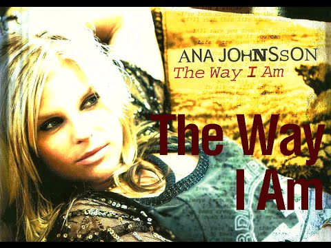 Ana Johnsson - The Way I Am