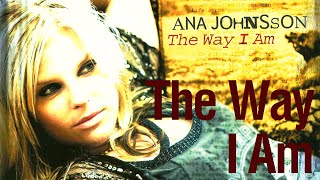 Ana Johnsson - The Way I Am