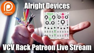 Video thumbnail for VCV Rack Patreon Live Stream - Alright Devices by Omri Cohen