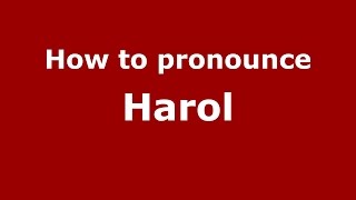 How to pronounce Harol