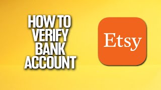 How To Verify Bank Account In Etsy Tutorial