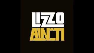 Lizzo - Ain't I (Official Audio)