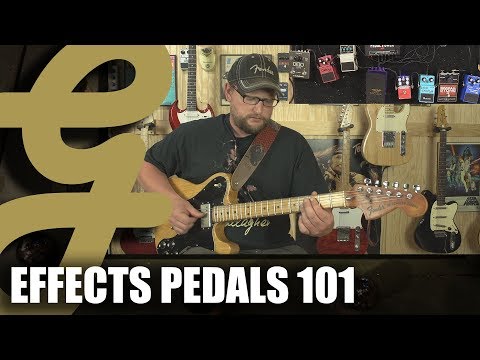 Guitar Effects Pedals 101
