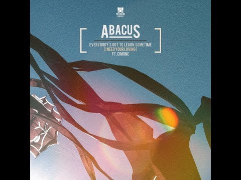 Abacus - Everybody's Got to Learn Sometime (I Need Your Loving) [feat. Cimone]