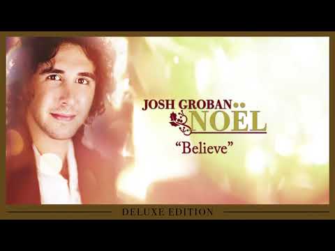 Josh Groban - Believe [OFFICIAL AUDIO]