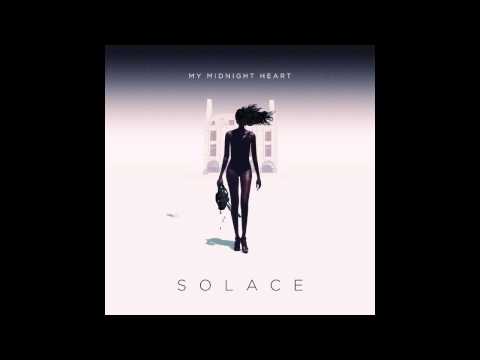 My Midnight Heart - Solace (Rainium Remix)