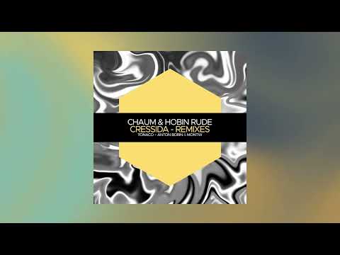 Chaum & Hobin Rude - Cressida (Tonaco Remix)