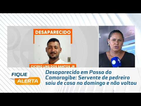 Desaparecido em Passo do Camaragibe: Servente de pedreiro saiu de casa no domingo e não voltou
