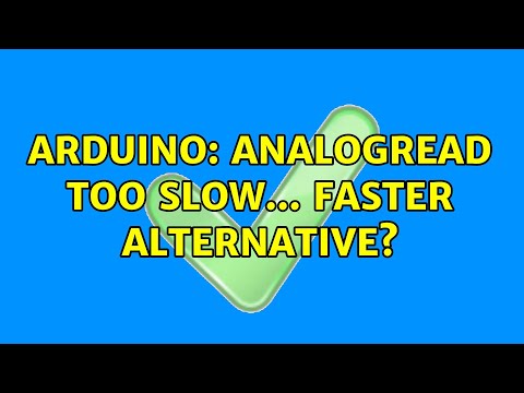 Arduino: AnalogRead too slow... Faster alternative? (2 Solutions!!)