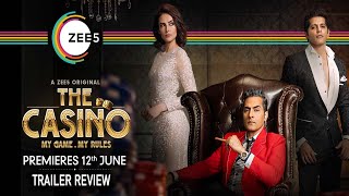The Casino | Official Trailer Review Hindi | A ZEE5 Original | Premieres 12th June on ZEE5
