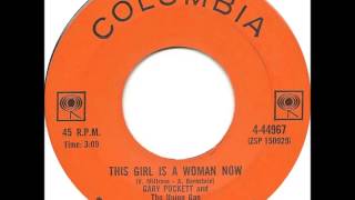 Gary Puckett & the Union gap .     This girl is a woman now.