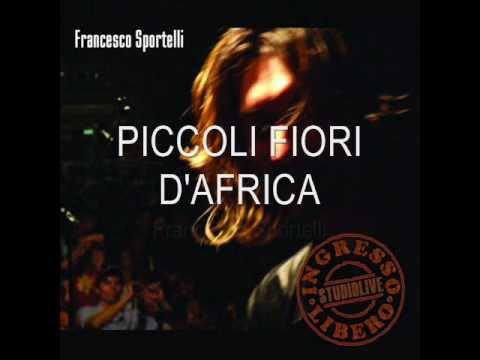 PICCOLI FIORI D'AFRICA - Francesco Sportelli