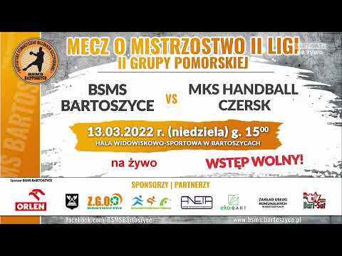 Mecz o Mistrzostwo II Ligi – na żywo BSMS Bartoszyce – MKS Handball Czersk (13.03.2022 r.)
