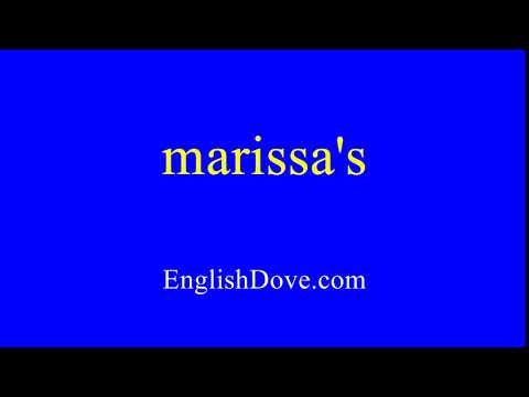 How to pronounce marissa's in American English.