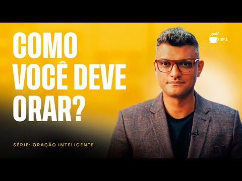 Os 4 tipos de oração, segundo a Bíblia | Café com Destino