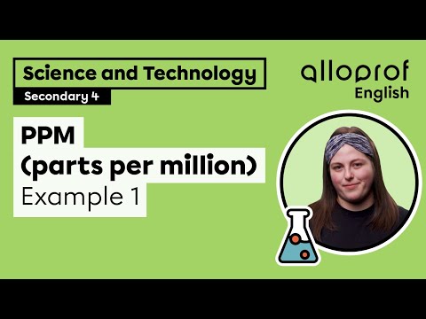 PPM (parts per million): Example 1 | Science and Technology | Alloprof
