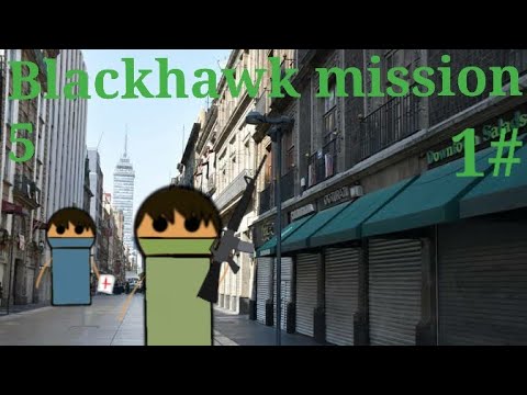 Blackhawck mission 5 | 1# Primer Contacto