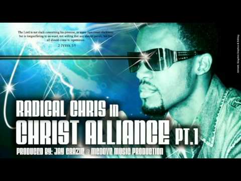 Radical Chris - CHRIST ALLIANCE (PART 1) Jay-Crazie Records