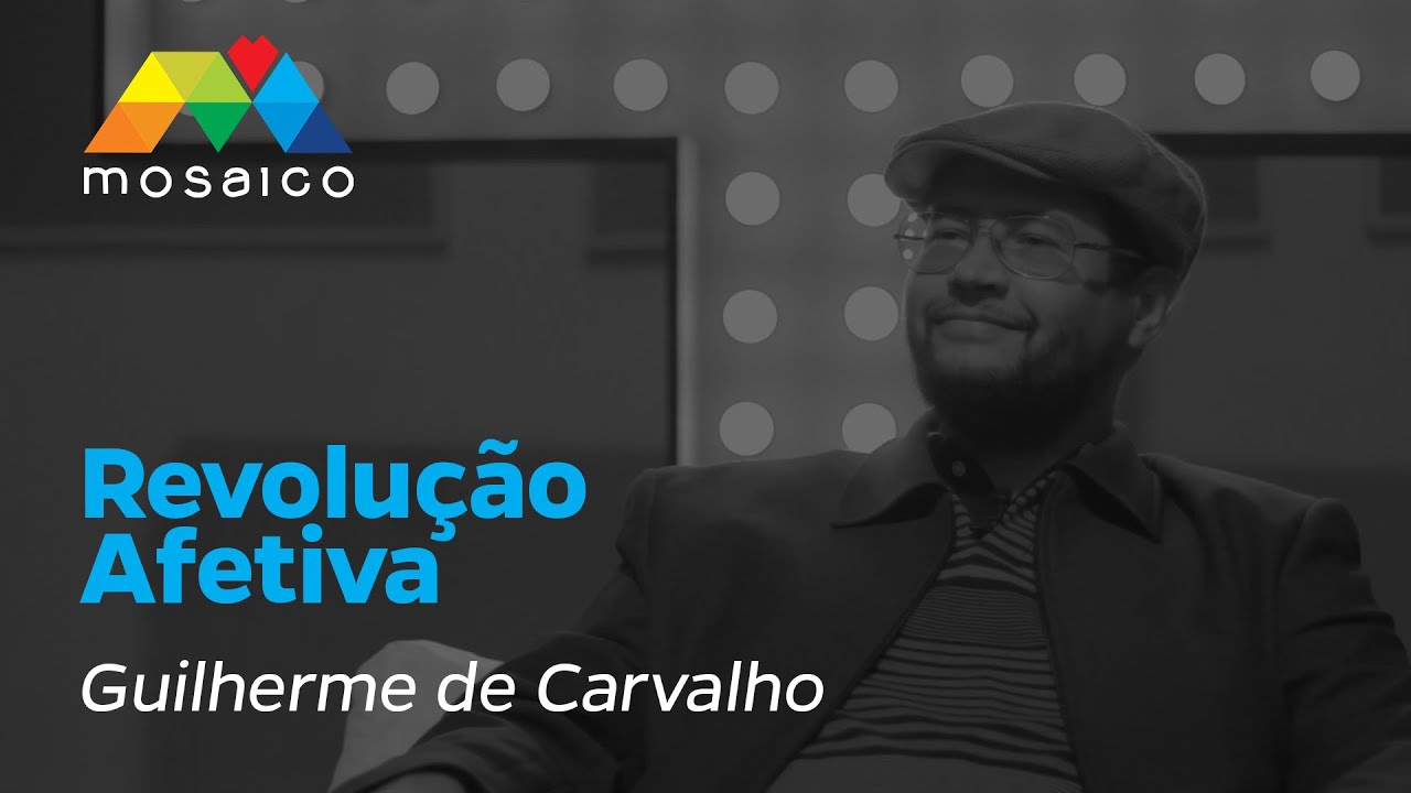 Revolução Afetiva por Guilherme de Carvalho
