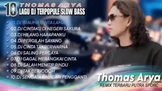 Download lagu DJ THOMAS ARYA FULL ALBUM || DJ TRAUMA CINTA LAMA || KUMPULAN REMIX TERBARU SLOW BASS NON STOP mp3 Download lagu DJ THOMAS ARYA FULL ALBUM || DJ TRAUMA CINTA LAMA || KUMPULAN REMIX TERBARU SLOW BASS NON STOP mp3