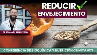 Semillas de Calabaza Controla Envejecimiento - Conferencia # 77 - Dr Benjamín PhD