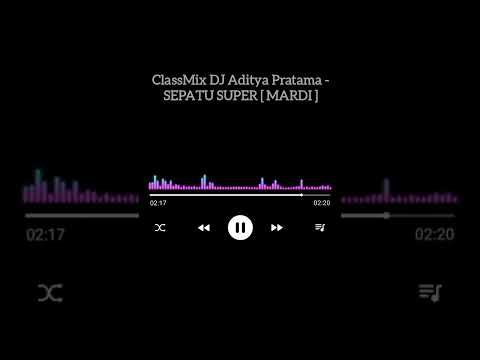 Single Funkot• ClassMix DJ Aditya Pratama - SEPATU SUPER [ MARDI ]